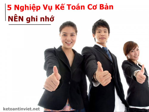 5 Kiến Thức Nghiệp Vụ Kế Toán Cơ Bản Cần ghi nhớ