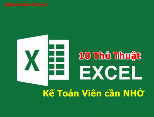 10 Thủ Thuật EXCEL Kế Toán Viên cần biết