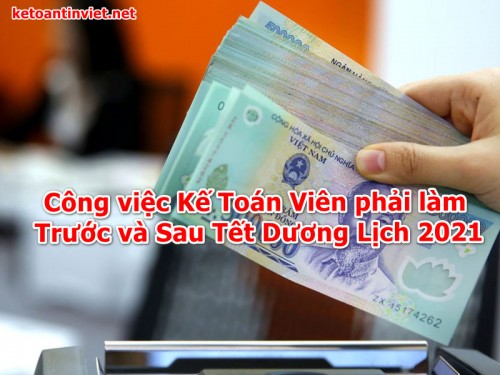 Công việc Kế Toán cần làm Trước và Sau Tết Dương Lịch 2021