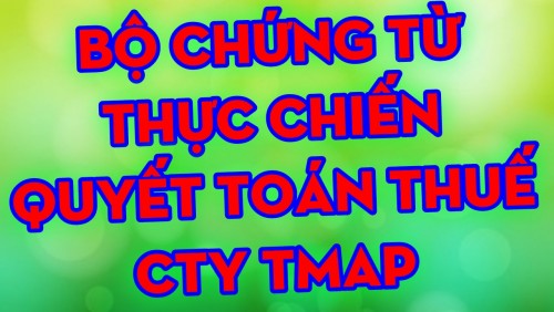 Bộ Tài liệu Chứng từ Thực chiến Cty TMAP