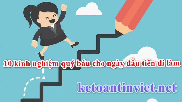 10 kinh nghiệm quý báu cho những ngày đầu tiên đi làm