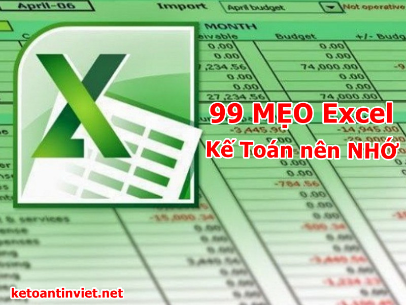 Tổng hợp 99 Mẹo Excel cho Kế Toán hay nhất