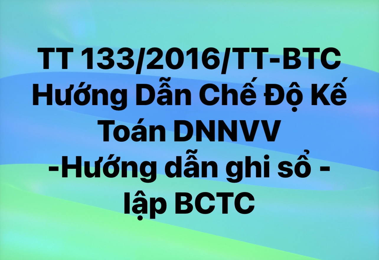 Thông Tư 133/2016 hướng dẫn ghi sổ, lập báo cáo tài chính cho DNNVV