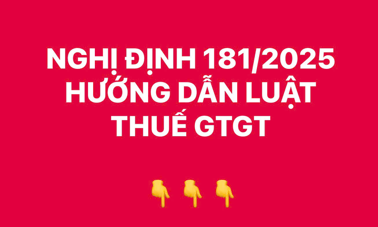 Nghị định 181/2025/NĐ-CP Hướng dẫn Luật Thuế Giá Trị Gia Tăng